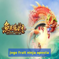 jogo fruit ninja aposta